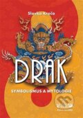 Kniha: Drak: symbolismus a mytologie (Slavko Kroča). Nová Akropolis, 2012 Kniha: Drak: symbolismus a mytologie (Slavko Kroča). Nová Akropolis, 2012