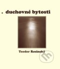 Kniha: Duchovné bytosti (Teodor Rosinský), 2011 Kniha: Duchovné bytosti (Teodor Rosinský), 2011