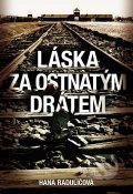 Kniha: Láska za ostnatým drátem (Hana Radulićová). XYZ, 2012 Kniha: Láska za ostnatým drátem (Hana Radulićová). XYZ, 2012