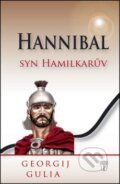 Kniha: Hannibal - syn Hamilkarův (Georgij Gulia). Naše vojsko CZ, 2012 Kniha: Hannibal - syn Hamilkarův (Georgij Gulia). Naše vojsko CZ, 2012
