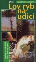 Kniha: Lov ryb na udici (Dietmar Aichele). Cesty, 2001 Kniha: Lov ryb na udici (Dietmar Aichele). Cesty, 2001