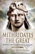 Kniha: Mithridates the Great (Philip Matyszak). Pen and Sword, 2008 Kniha: Mithridates the Great (Philip Matyszak). Pen and Sword, 2008