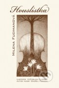 Kniha: Houslistka (Květoslava Fulierová, Milena Fucimanová a Ondřej Fuciman). PRO, 2012 Kniha: Houslistka (Květoslava Fulierová, Milena Fucimanová a Ondřej Fuciman). PRO, 2012