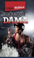 Kniha: Kokainova dáma (Edgar Wallace). Naše vojsko CZ, 2012 Kniha: Kokainova dáma (Edgar Wallace). Naše vojsko CZ, 2012