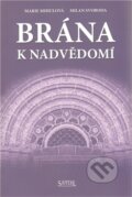 Kniha: Brána k nadvědomí (M. Svoboda a Marie Mihulová). Santal, 2012 Kniha: Brána k nadvědomí (M. Svoboda a Marie Mihulová). Santal, 2012