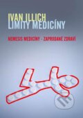 Kniha: Limity Medicíny (Ivan Illich), 2012 Kniha: Limity Medicíny (Ivan Illich), 2012