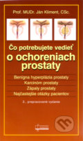 Čo potrebujete vedieť o ochoreniach prostaty - Ján Kliment, Osveta, 2012