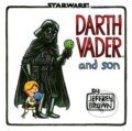 Kniha: Darth Vader and Son (Jeffrey Brown). Chronicle Books, 2012 Kniha: Darth Vader and Son (Jeffrey Brown). Chronicle Books, 2012