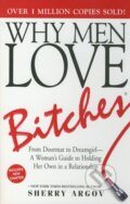 Kniha: Why Men Love Bitches (Sherry Argov). Adams Media, 2009 Kniha: Why Men Love Bitches (Sherry Argov). Adams Media, 2009