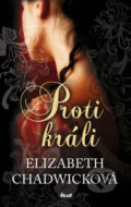 Kniha: Proti králi (Elizabeth Chadwick). Ikar CZ, 2012 Kniha: Proti králi (Elizabeth Chadwick). Ikar CZ, 2012