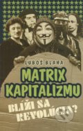 Matrix kapitalizmu - Ľuboš Blaha, 2011