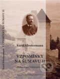 Kniha: Vzpomínky na Šumavu II. (Karel Klostermann). Fibich Ondřej, 2012 Kniha: Vzpomínky na Šumavu II. (Karel Klostermann). Fibich Ondřej, 2012