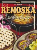 Kniha: Remoska v moderní kuchyni (Iva Trhoňová). Dona, 2012 Kniha: Remoska v moderní kuchyni (Iva Trhoňová). Dona, 2012