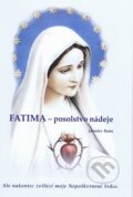 Kniha: Fatima - posolstvo nádeje (Jaroslav Barta). Georg, 2012 Kniha: Fatima - posolstvo nádeje (Jaroslav Barta). Georg, 2012