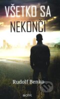 Kniha: Všetko sa nekončí (Rudolf Benko). Motýľ, 2012 Kniha: Všetko sa nekončí (Rudolf Benko). Motýľ, 2012