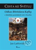 Kniha: Cesta ke Světlu (Jan Laštovička). Poznání, 2012 Kniha: Cesta ke Světlu (Jan Laštovička). Poznání, 2012