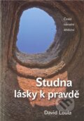 Kniha: Studna lásky k pravdě (David Loula). Samuel, 2012 Kniha: Studna lásky k pravdě (David Loula). Samuel, 2012