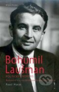 Kniha: Bohumil Laušman – politický životopis (Pavel Horák). Mladá fronta, 2012 Kniha: Bohumil Laušman – politický životopis (Pavel Horák). Mladá fronta, 2012