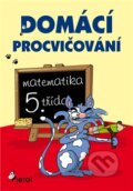 Kniha: Domácí procvičování: Matematika (Petr Šulc). Pierot, 2012 Kniha: Domácí procvičování: Matematika (Petr Šulc). Pierot, 2012