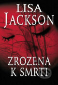 Kniha: Zrozena k smrti (Lisa Jackson). Domino, 2012 Kniha: Zrozena k smrti (Lisa Jackson). Domino, 2012
