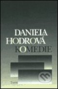 Kniha: Komedie (Daniela Hodrová). Torst, 2003 Kniha: Komedie (Daniela Hodrová). Torst, 2003