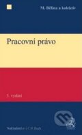 Kniha: Pracovní právo (Miroslav Bělina a kolektiv). C. H. Beck, 2012 Kniha: Pracovní právo (Miroslav Bělina a kolektiv). C. H. Beck, 2012