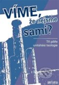 Kniha: Víme, že nejsme sami? (Unitaria). Unitaria, 2011 Kniha: Víme, že nejsme sami? (Unitaria). Unitaria, 2011