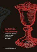 Kniha: Kacířská univerzita (Petr Hlaváček). Filozofická fakulta UK v Praze, 2014 Kniha: Kacířská univerzita (Petr Hlaváček). Filozofická fakulta UK v Praze, 2014