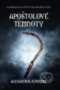 Kniha: Apoštolové temnoty (Alexander Kühnert). Mytago, 2021 Kniha: Apoštolové temnoty (Alexander Kühnert). Mytago, 2021