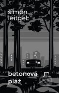 Kniha: Betonová pláž (Šimon Leitgeb). Jan Těsnohlídek - JT´s nakladatelství, 2021 Kniha: Betonová pláž (Šimon Leitgeb). Jan Těsnohlídek - JT´s nakladatelství, 2021