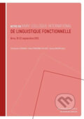 Actes du XXXVe colloque international de linguistique fonctionnelle: Brno, 18–22 septembre 2013 - Christophe Cusimano, Muni Press, 2016