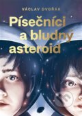 Kniha: Písečníci a bludný asteroid (Václav Dvořák). Václav Dvořák, 2021 Kniha: Písečníci a bludný asteroid (Václav Dvořák). Václav Dvořák, 2021