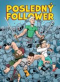 Kniha: Posledný Follower 1 (Martin Petro a Viktor Asimov). HAFNOS, 2021 Kniha: Posledný Follower 1 (Martin Petro a Viktor Asimov). HAFNOS, 2021