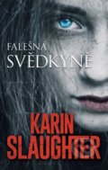 Kniha: Falešná svědkyně (Karin Slaughter). HarperCollins, 2021 Kniha: Falešná svědkyně (Karin Slaughter). HarperCollins, 2021