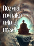 Kniha: Rozvíjaj rovnako telo aj myseľ (Michal Drienik), 2021 Kniha: Rozvíjaj rovnako telo aj myseľ (Michal Drienik), 2021