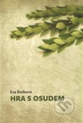 Kniha: Hra s osudem (Eva Štolbová). Janova dílna, 2015 Kniha: Hra s osudem (Eva Štolbová). Janova dílna, 2015