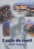 Kniha: Z exilu do vlasti (Jozef Podolan). Lúč, 2004 Kniha: Z exilu do vlasti (Jozef Podolan). Lúč, 2004