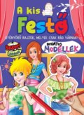 Kniha: A kis festő - Divatos modellek (Foni book HU). Foni book HU, 2020 Kniha: A kis festő - Divatos modellek (Foni book HU). Foni book HU, 2020