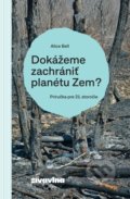 Kniha: Dokážeme zachrániť planétu Zem? (Alice Bell). Živávlna / Egreš, 2021 Kniha: Dokážeme zachrániť planétu Zem? (Alice Bell). Živávlna / Egreš, 2021