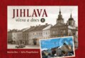 Kniha: Jihlava včera a dnes I. (Martin Kos a Sylva Pospíchalová). Tváře, 2021 Kniha: Jihlava včera a dnes I. (Martin Kos a Sylva Pospíchalová). Tváře, 2021