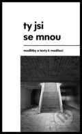 Kniha: Ty jsi se mnou (Iva Květonová, Lenka Ridzoňová a Ondřej Macek). Biblion, 2021 Kniha: Ty jsi se mnou (Iva Květonová, Lenka Ridzoňová a Ondřej Macek). Biblion, 2021