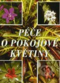 Kniha: Péče o pokojové květiny (Isabela López Pérez). Ottovo nakladatelství, 1999 Kniha: Péče o pokojové květiny (Isabela López Pérez). Ottovo nakladatelství, 1999