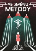 Kniha: Ve jménu Metody (Juli Zeh), 2021 Kniha: Ve jménu Metody (Juli Zeh), 2021