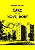 Kniha: Čaro starej novej doby (Ľubomír Mikulay). Komprint, 2012 Kniha: Čaro starej novej doby (Ľubomír Mikulay). Komprint, 2012