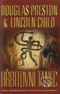 Kniha: Hřbitovní tanec (Douglas Preston a Lincoln Child). BB/art, 2012 Kniha: Hřbitovní tanec (Douglas Preston a Lincoln Child). BB/art, 2012