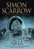 Kniha: Pod znakem orla (Simon Scarrow). BB/art, 2012 Kniha: Pod znakem orla (Simon Scarrow). BB/art, 2012