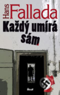 Kniha: Každý umírá sám (Hans Fallada). Ikar CZ, 2012 Kniha: Každý umírá sám (Hans Fallada). Ikar CZ, 2012