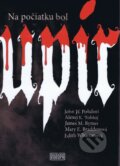 Kniha: Na počiatku bol Upír (Alexej K. Tolstoj a kolektív). Európa, 2012 Kniha: Na počiatku bol Upír (Alexej K. Tolstoj a kolektív). Európa, 2012