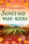 Kniha: Slunce nad Wahi-Koura (Anne Laureen). Moba, 2012 Kniha: Slunce nad Wahi-Koura (Anne Laureen). Moba, 2012