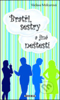 Kniha: Bratři, sestry a jiná neštěstí (Václava Molcarová). Moba, 2012 Kniha: Bratři, sestry a jiná neštěstí (Václava Molcarová). Moba, 2012